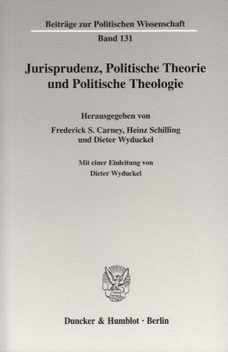 Jurisprudenz, Politische Theorie und Politische Theologie. 