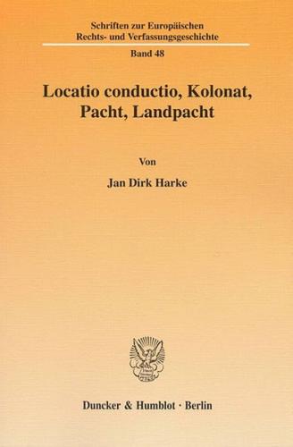 Locatio conductio, Kolonat, Pacht, Landpacht. 
