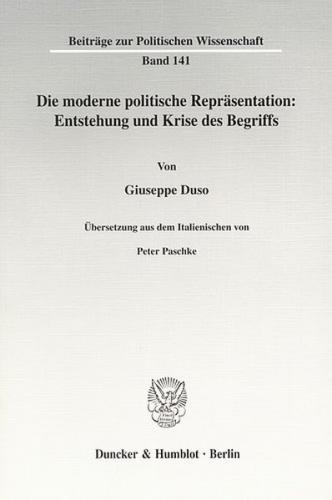 Die moderne politische Repräsentation: Entstehung und Krise des Begriffs. 