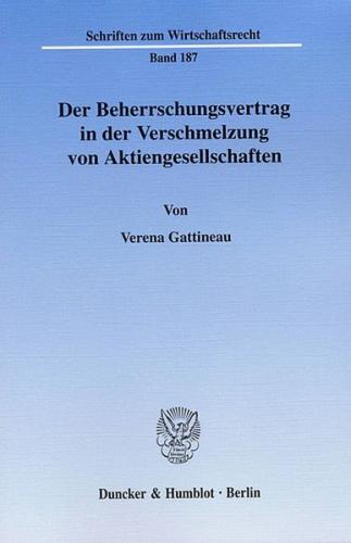 Der Beherrschungsvertrag in der Verschmelzung von Aktiengesellschaften. 