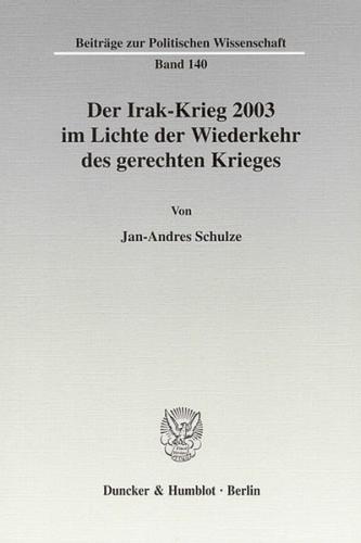 Der Irak-Krieg 2003 im Lichte der Wiederkehr des gerechten Krieges. 