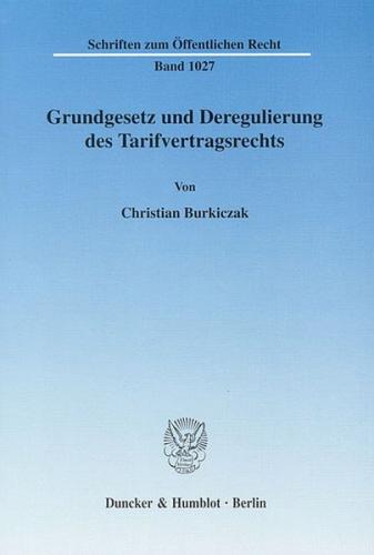 Grundgesetz und Deregulierung des Tarifvertragsrechts. 
