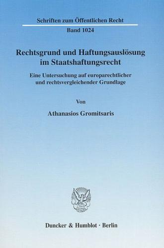 Rechtsgrund und Haftungsauslösung im Staatshaftungsrecht. 