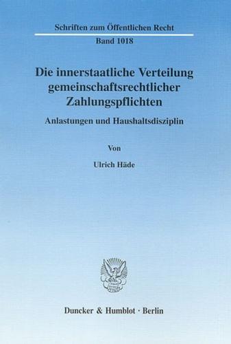 Die innerstaatliche Verteilung gemeinschaftsrechtlicher Zahlungspflichten. 