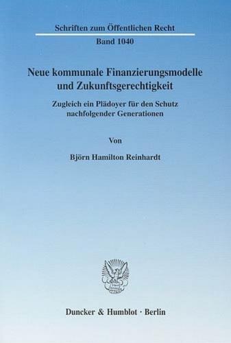 Neue kommunale Finanzierungsmodelle und Zukunftsgerechtigkeit. 