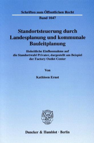 Standortsteuerung durch Landesplanung und kommunale Bauleitplanung. 