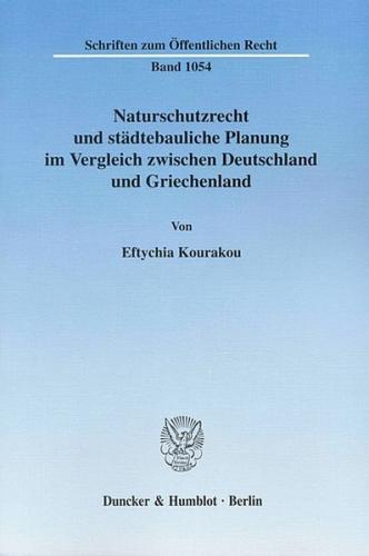 Naturschutzrecht und städtebauliche Planung im Vergleich zwischen Deutschland und Griechenland. 