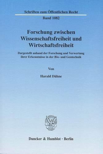 Forschung zwischen Wissenschaftsfreiheit und Wirtschaftsfreiheit. 