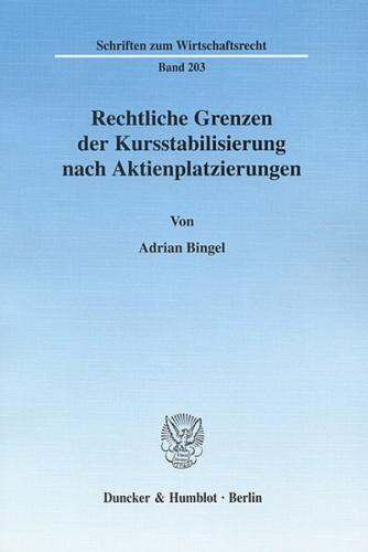 Rechtliche Grenzen der Kursstabilisierung nach Aktienplatzierungen. 