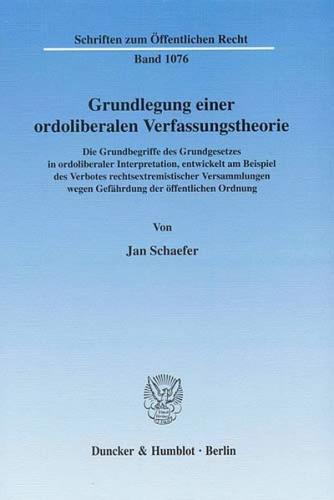 Grundlegung einer ordoliberalen Verfassungstheorie. 