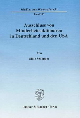Ausschluss von Minderheitsaktionären in Deutschland und den USA. 