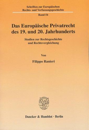 Das Europäische Privatrecht des 19. und 20. Jahrhunderts. 