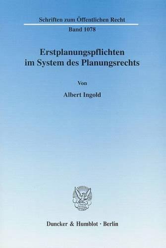 Erstplanungspflichten im System des Planungsrechts. 