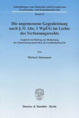 Die angemessene Gegenleistung nach § 31 Abs. 1 WpÜG im Lichte des Verfassungsrechts. 