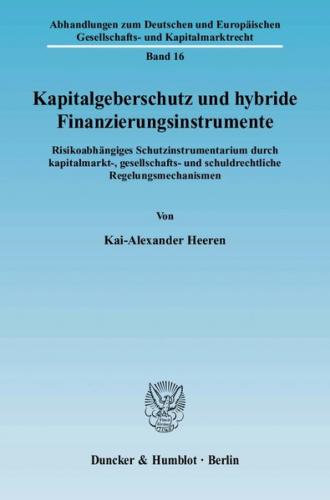 Kapitalgeberschutz und hybride Finanzierungsinstrumente. 