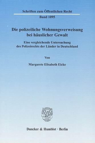 Die polizeiliche Wohnungsverweisung bei häuslicher Gewalt. 