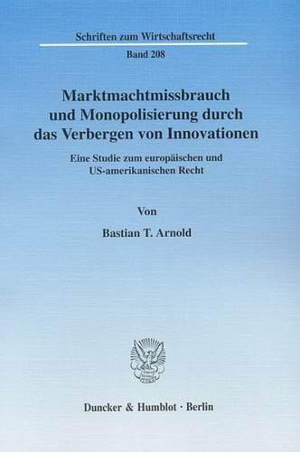 Marktmachtmissbrauch und Monopolisierung durch das Verbergen von Innovationen. 