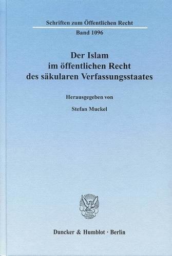 Der Islam im öffentlichen Recht des säkularen Verfassungsstaates. 