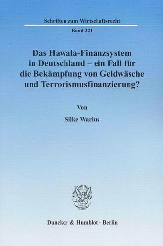 Das Hawala-Finanzsystem in Deutschland - ein Fall für die Bekämpfung von Geldwäsche und Terrorismusfinanzierung? 