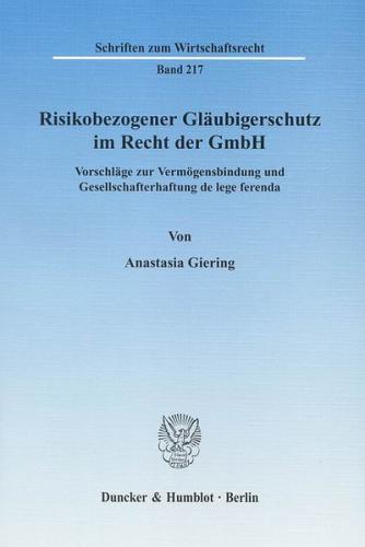 Risikobezogener Gläubigerschutz im Recht der GmbH. 