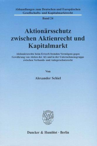 Aktionärsschutz zwischen Aktienrecht und Kapitalmarkt. 