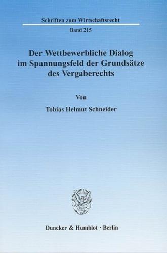 Der Wettbewerbliche Dialog im Spannungsfeld der Grundsätze des Vergaberechts. 