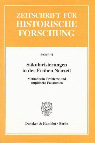 Säkularisierungen in der Frühen Neuzeit. 