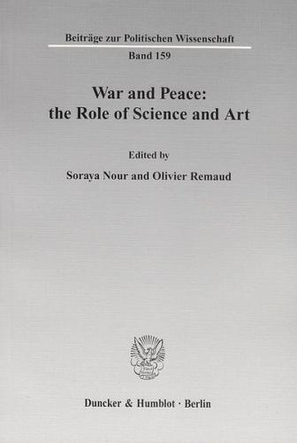 War and Peace: the Role of Science and Art. 