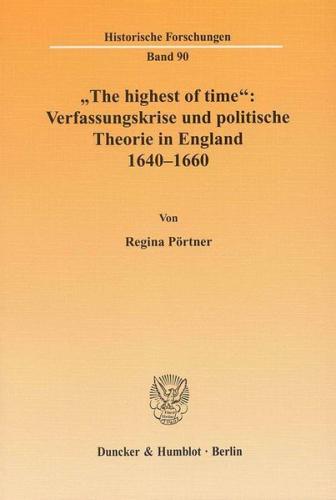 "The highest of time": Verfassungskrise und politische Theorie in England 1640-1660. 