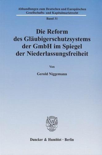 Die Reform des Gläubigerschutzsystems der GmbH im Spiegel der Niederlassungsfreiheit. 