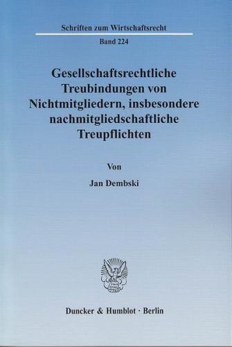 Gesellschaftsrechtliche Treubindungen von Nichtmitgliedern, insbesondere nachmitgliedschaftliche Treupflichten. 