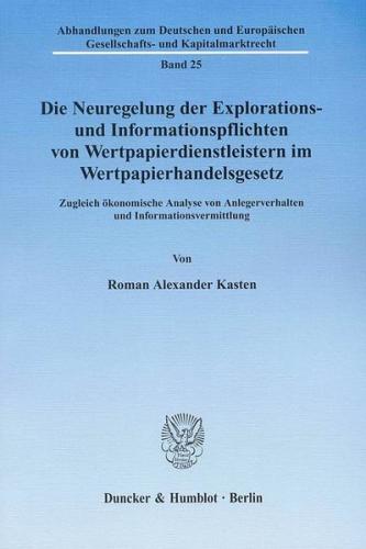Die Neuregelung der Explorations- und Informationspflichten von Wertpapierdienstleistern im Wertpapierhandelsgesetz. 