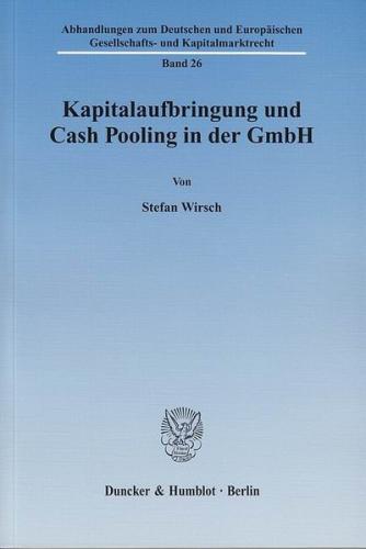 Kapitalaufbringung und Cash Pooling in der GmbH. 