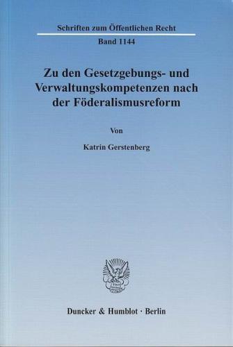 Zu den Gesetzgebungs- und Verwaltungskompetenzen nach der Föderalismusreform. 