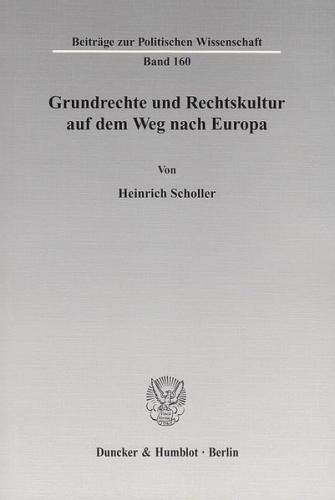 Grundrechte und Rechtskultur auf dem Weg nach Europa. 