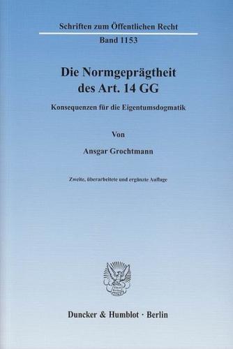 Die Normgeprägtheit des Art. 14 GG. 