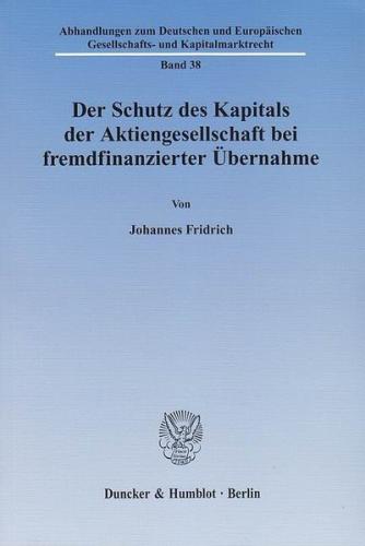 Der Schutz des Kapitals der Aktiengesellschaft bei fremdfinanzierter Übernahme. 