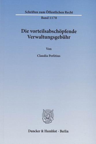 Die vorteilsabschöpfende Verwaltungsgebühr. 