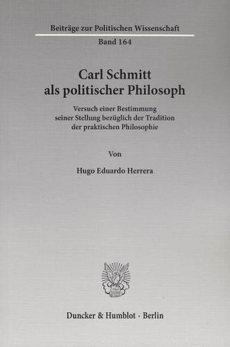 Carl Schmitt als politischer Philosoph. 