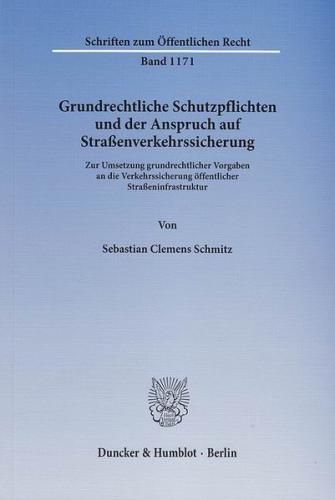 Grundrechtliche Schutzpflichten und der Anspruch auf Straßenverkehrssicherung. 