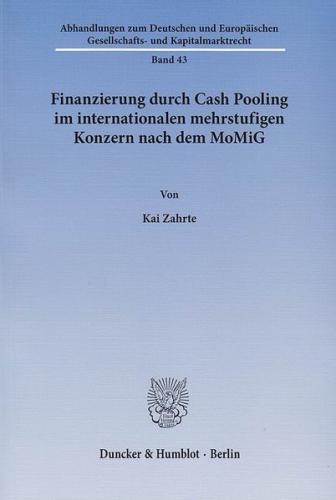 Finanzierung durch Cash Pooling im internationalen mehrstufigen Konzern nach dem MoMiG. 