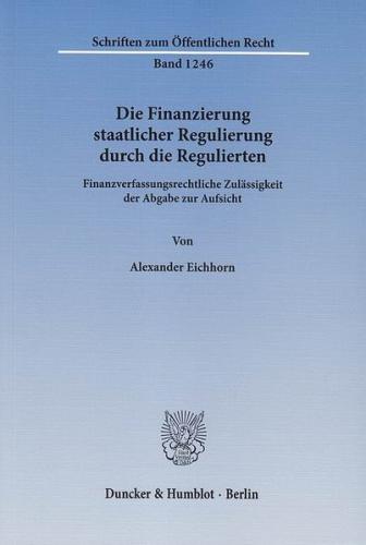 Die Finanzierung staatlicher Regulierung durch die Regulierten. 