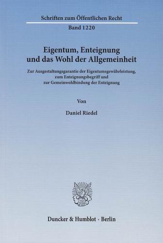 Eigentum, Enteignung und das Wohl der Allgemeinheit. 