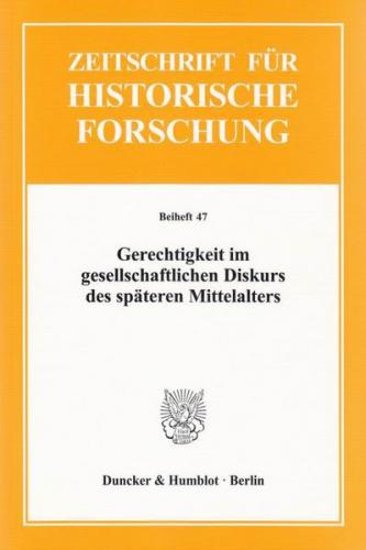 Gerechtigkeit im gesellschaftlichen Diskurs des späteren Mittelalters. 
