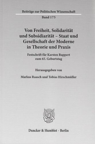 Von Freiheit, Solidarität und Subsidiarität – Staat und Gesellschaft der Moderne in Theorie und Praxis. 