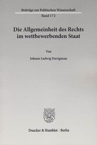 Die Allgemeinheit des Rechts im wettbewerbenden Staat. 