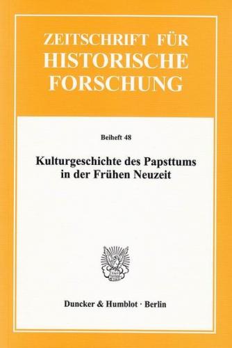 Kulturgeschichte des Papsttums in der Frühen Neuzeit. 