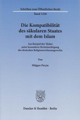 Die Kompatibilität des säkularen Staates mit dem Islam. 
