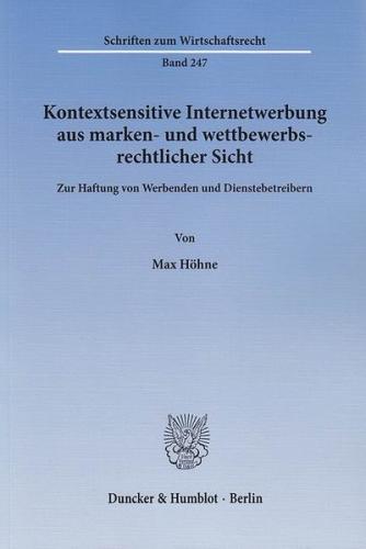 Kontextsensitive Internetwerbung aus marken- und wettbewerbsrechtlicher Sicht. 