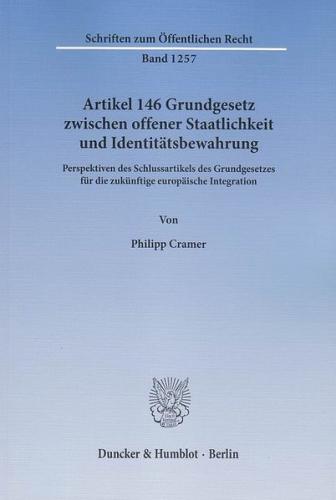Artikel 146 Grundgesetz zwischen offener Staatlichkeit und Identitätsbewahrung. 